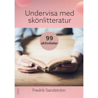 Undervisa med skönlitteratur : 99 aktiviteter image