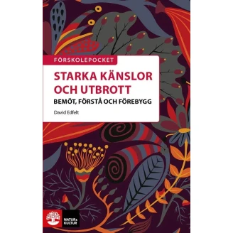 Starka känslor och utbrott : Bemöt, förstå och förebygg. Förskolepocket image